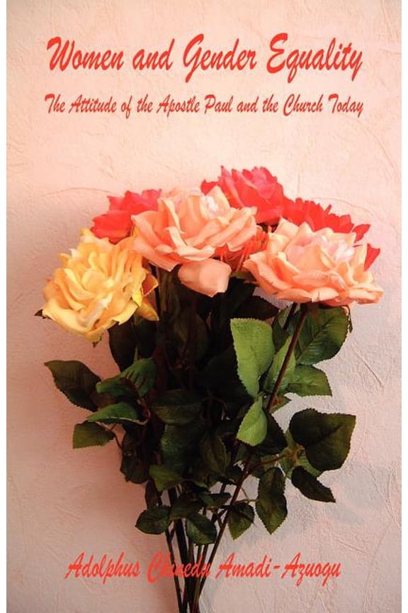 Women and Gender Equality - The Attitude of the Apostle Paul and the Church Today (Paperback)