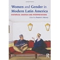 thumbnail image 1 of Women and Gender in Modern Latin America: Historical Sources and Interpretations, (Paperback), 1 of 1