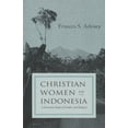 thumbnail image 1 of Women and Gender in Religion Christian women in Indonesia: A Narrative Study of Gender and Religion, (Paperback), 1 of 1
