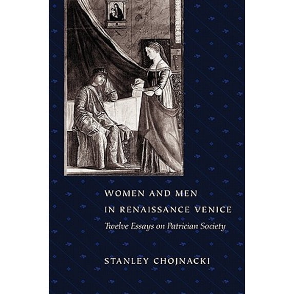 Pre-Owned Women and Men in Renaissance Venice: Twelve Essays on Patrician Society (Paperback) 0801863953 9780801863950
