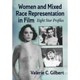 thumbnail image 1 of Women and Mixed Race Representation in Film: Eight Star Profiles, (Paperback), 1 of 1
