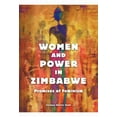 thumbnail image 1 of Women and Power in Zimbabwe: Promises of Feminism, (Paperback), 1 of 1