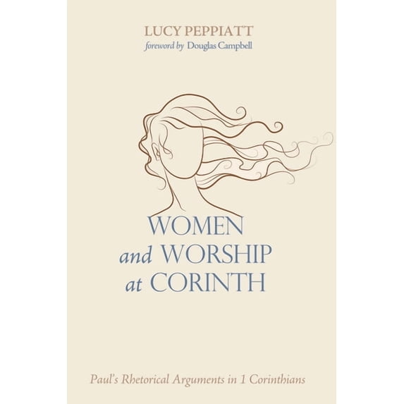 Women and Worship at Corinth: Paul's Rhetorical Arguments in 1 Corinthians, (Hardcover)