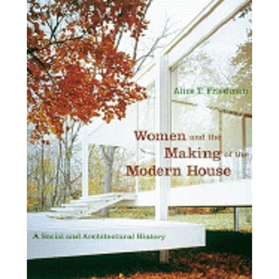 Pre-Owned Women and the Making of the Modern House: A Social and Architectural History (Hardcover) 0810939894 9780810939899