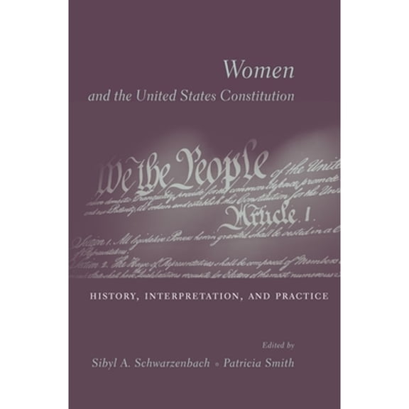 Pre-Owned Women and the U. S. Constitution : History, Interpretation, and Practice 9780231128926 Used