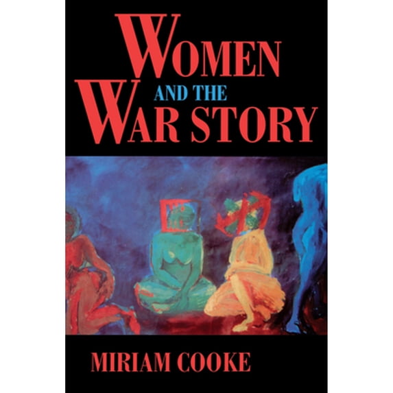 Pre-Owned Women and the War Story (Paperback) by Miriam Cooke