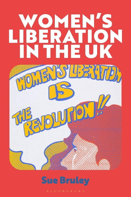 Women's Liberation in the UK: When the Personal Got Political, (Hardcover)