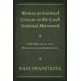 thumbnail image 1 of Women as Essential Citizens in the Czech National Movement: The Making of the Modern Czech Community, (Hardcover), 1 of 1