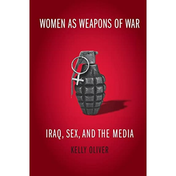 Pre-Owned Women as Weapons of War: Iraq, Sex, and the Media (Paperback) 0231141912 9780231141918