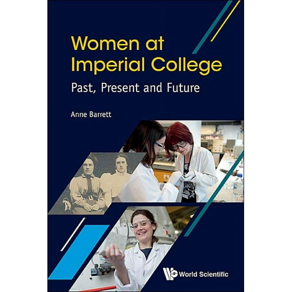 Women at Imperial College: Past, Present and Future, (Hardcover)