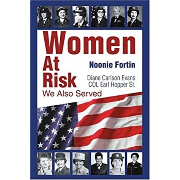 Pre-Owned Women At Risk: We Also Served (Paperback) by Noonie Fortin