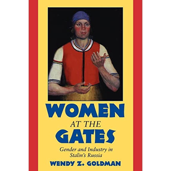 Pre-Owned Women at the Gates: Gender and Industry in Stalin's Russia Paperback