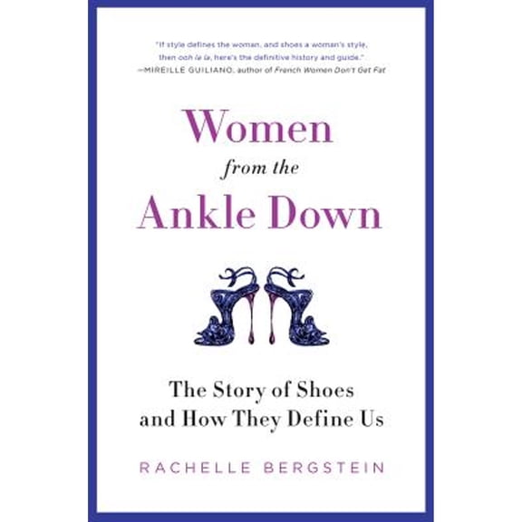 Pre-Owned Women from the Ankle Down: The Story of Shoes and How They Define Us Paperback