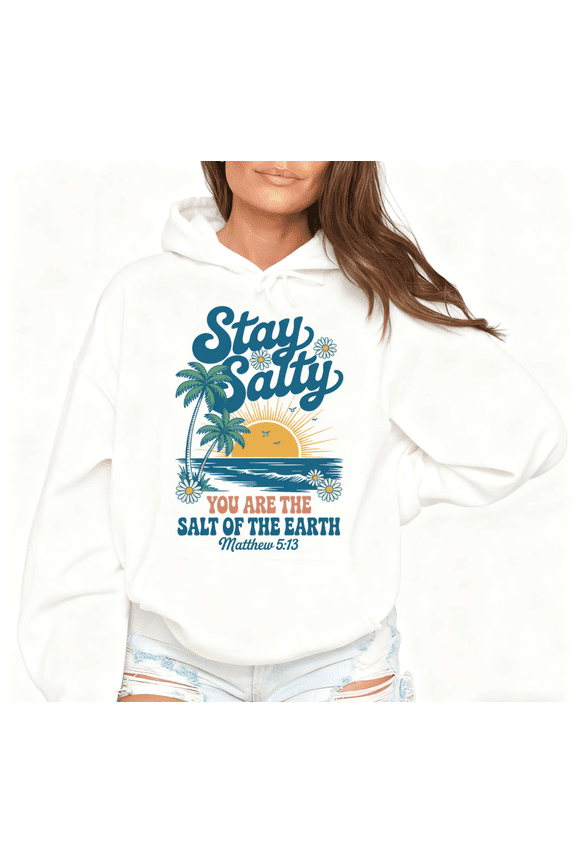 Women fun Stay Salty You Are The Salt Of The Earth Beach Graphic Hooded Long Sleeved Tops Crew Neck Printed Cotton Hoodie White S-2XL
