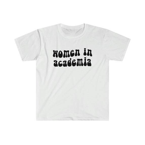 Women in Academia School Graduation Shirt, Gifts, Tshirt, Tee