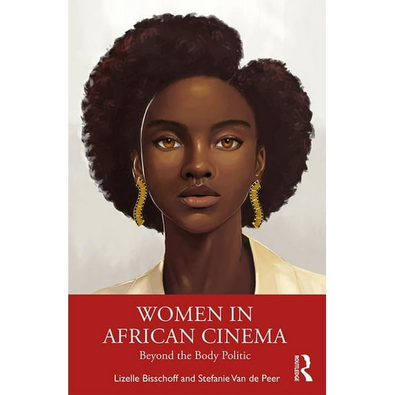 Women in African Cinema: Beyond the Body Politic, (Paperback)