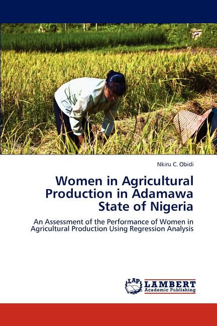 Women in Agricultural Production in Adamawa State of Nigeria (Paperback ...