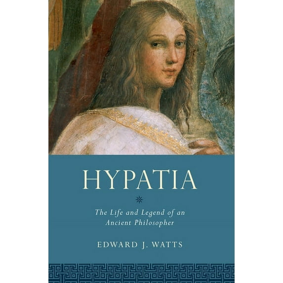 Women in Antiquity Hypatia: The Life and Legend of an Ancient Philosopher, (Paperback)