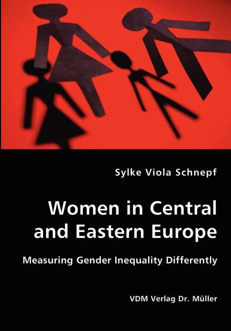 Women in Central and Eastern Europe - Measuring Gender Inequality Differently (Paperback)