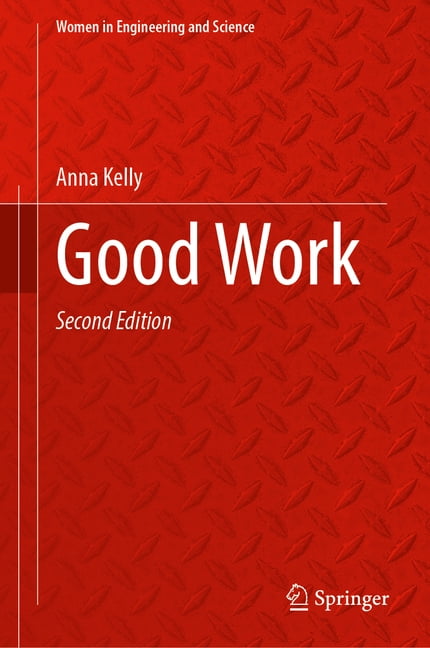 Women in Engineering and Science Good Work: An Oral History, (Hardcover)