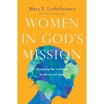 Pre-Owned Women in God's Mission: Accepting the Invitation to Serve and Lead (Paperback) 0830845518 9780830845514