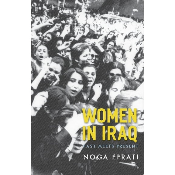 Women in Iraq: Past Meets Present, (Hardcover)