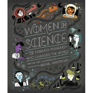 Women in Science: Women in Science : 50 Fearless Pioneers Who Changed the World (Hardcover)