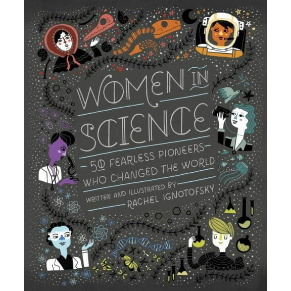 Women in Science: Women in Science : 50 Fearless Pioneers Who Changed the World (Hardcover)