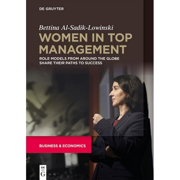 Women in Top Management: Role Models from Around the Globe Share Their Paths to Success, (Paperback)