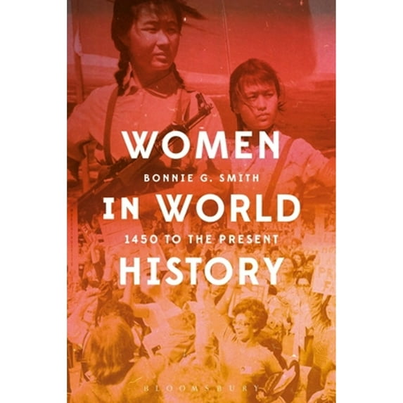 Pre-Owned Women in World History: 1450 to the Present (Paperback) 1474272932 9781474272933