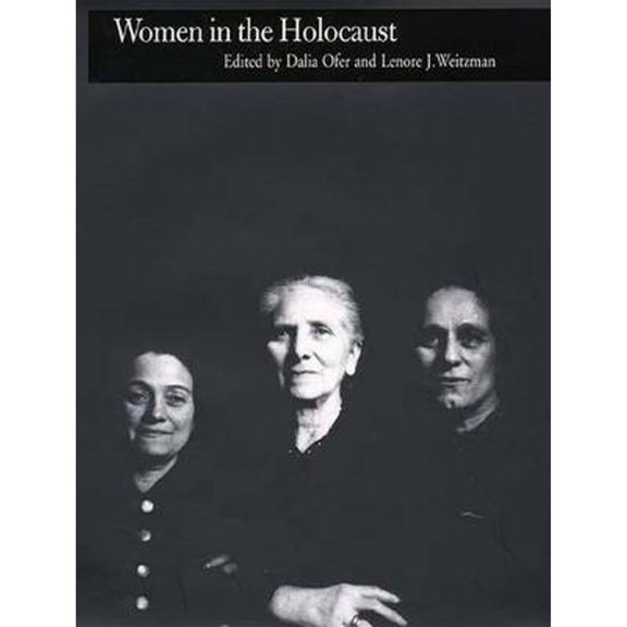 Pre-Owned Women in the Holocaust (Hardcover) by Professor Dalia Ofer, Professor Lenore J Weitzman