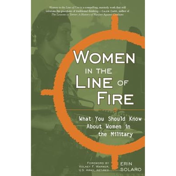 Pre-Owned Women in the Line of Fire: What You Should Know about Women in the Military (Paperback) 158005174X 9781580051743