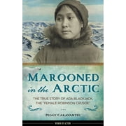 Women of Action: Marooned in the Arctic : The True Story of Ada Blackjack, the "Female Robinson Crusoe" (Series #15) (Hardcover)