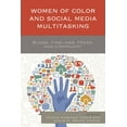thumbnail image 1 of Women of Color and Social Media Multitasking: Blogs, Timelines, Feeds, and Community, (Hardcover), 1 of 1