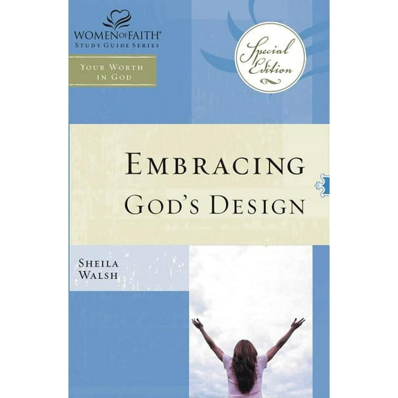 Women of Faith Study Guide Wof: Embracing God's Design for Your Life - Tp Edition, (Paperback)