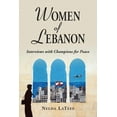 thumbnail image 1 of Women of Lebanon: Interviews with Champions for Peace, (Paperback), 1 of 1