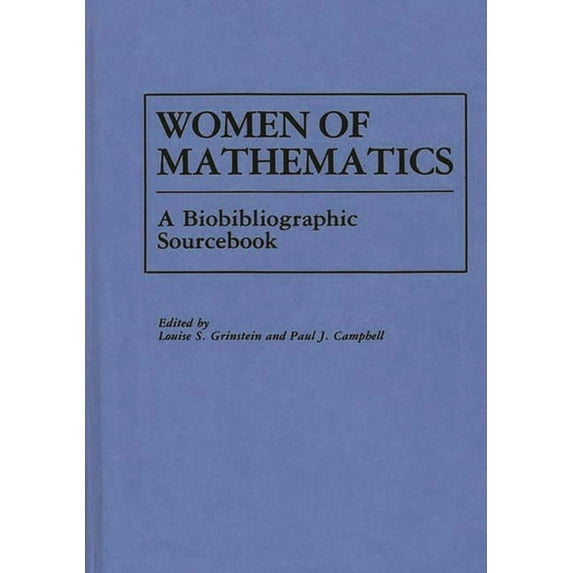 Women of Mathematics: A Bio-Bibliographic Sourcebook, (Hardcover)
