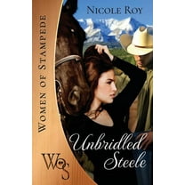 Women of Stampede Unbridled Steele, Book 6, (Paperback)