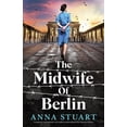 thumbnail image 1 of Women of War The Midwife of Berlin: Completely unforgettable and totally heartbreaking WW2 historical fiction, Book 2, (Paperback), 1 of 1