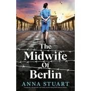 Women of War The Midwife of Berlin Completely unforgettable and totally heartbreaking WW2 historical fiction, Book 2, Paperback