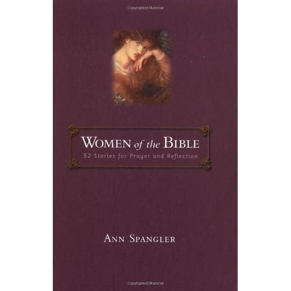Women of the Bible: 52 Stories for Prayer and Reflection (Hardcover) by Ann Spangler