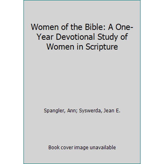 Pre-Owned Women of the Bible: A One-Year Devotional Study of Women in Scripture (Paperback) 0310235669 9780310235668