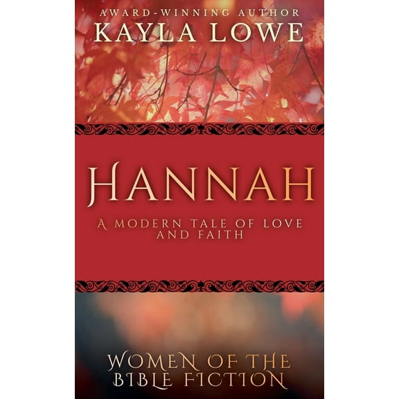 Women of the Bible Fiction Hannah: A Modern Tale of Love and Faith, Book 4, (Paperback)