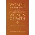 thumbnail image 1 of Women of the Bible and Contemporary Women of Faith : A Feminist Perspective, 1 of 1