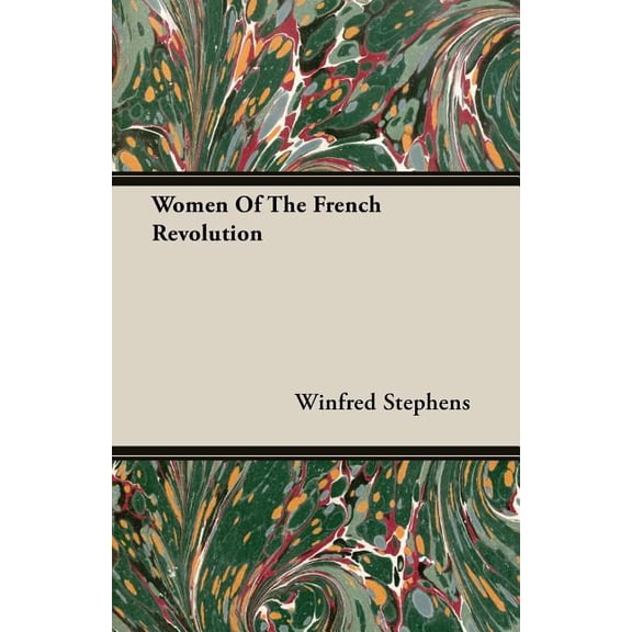 Women Of The French Revolution (Paperback)