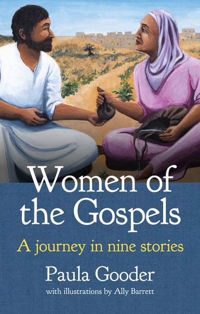 Women of the Gospels: A Journey in Nine Stories, (Paperback)