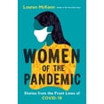 thumbnail image 1 of Women of the Pandemic : Stories from the Frontlines of COVID-19 (Paperback), 1 of 1