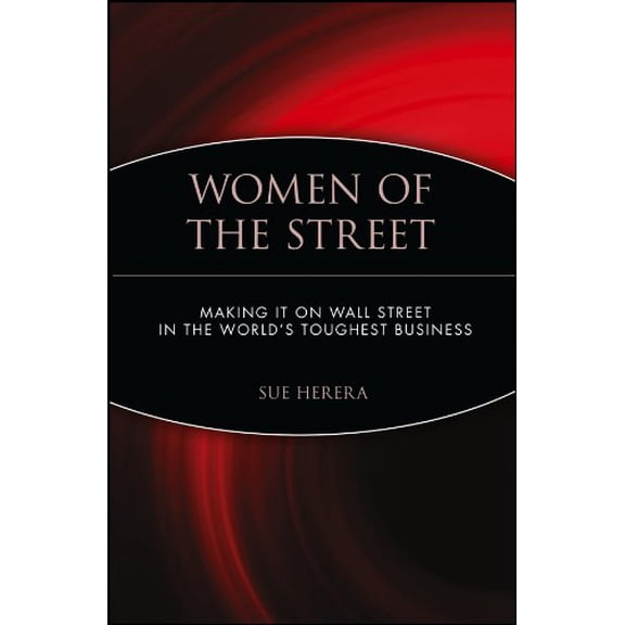 Pre-Owned Women of the Street: Making It on Wall Street -- The World's Toughest Business (Paperback) 0471248401 9780471248408