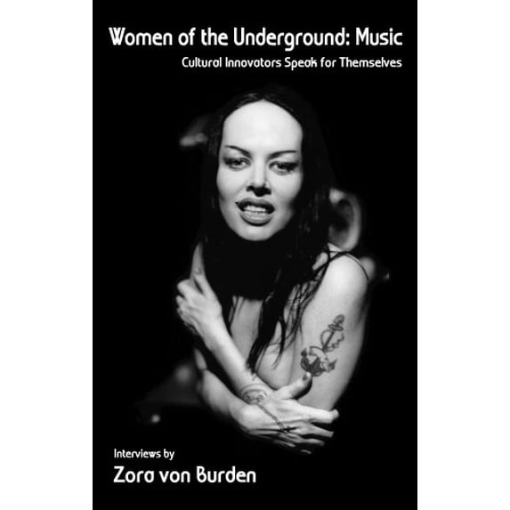 Pre-Owned Women of the Underground: Music: Cultural Innovators Speak for Themselves (Paperback) 1933149191 9781933149196