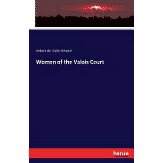 Women of the Valois Court (Paperback)